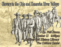 Slavery in the Ohio and Kanawha River Valleys, with Philip Sturm, October 11, 2011