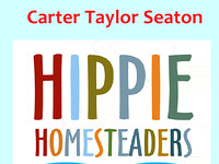 "Hippie Homesteaders: Arts, Crafts, Music and Living on the Land in West Virginia," with Carter Taylor Seaton, June 19, 2014