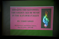 "Rocking the Kanawha: The Golden Age of Music in the Kanawha Valley," with Terry Lowry, May 19, 2016